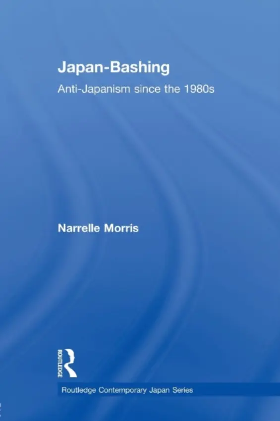 Japan-Bashing - Morris, Narrelle (University of Melbourne, Australia)