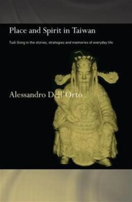 Place and Spirit in Taiwan - Dell'Orto, Alessandro