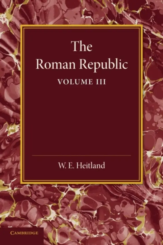 Roman Republic: Volume 3 - Heitland, William Everton