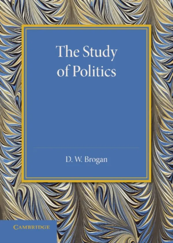 Study of Politics - Brogan, D. W.