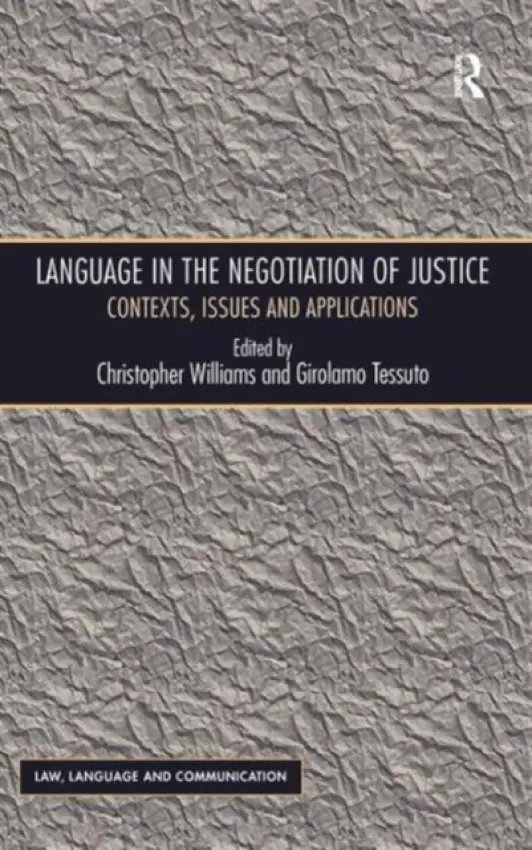 Language in the Negotiation of Justice - Tessuto, Girolamo