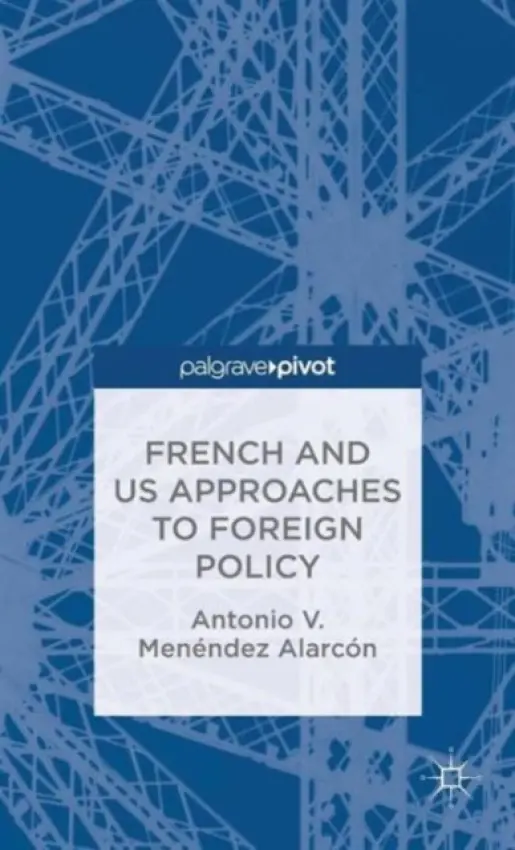French and US Approaches to Foreign Policy - Alarcon, A.