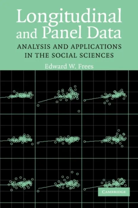 Longitudinal and Panel Data - Frees, Edward W. (University of Wisconsin, Madison)