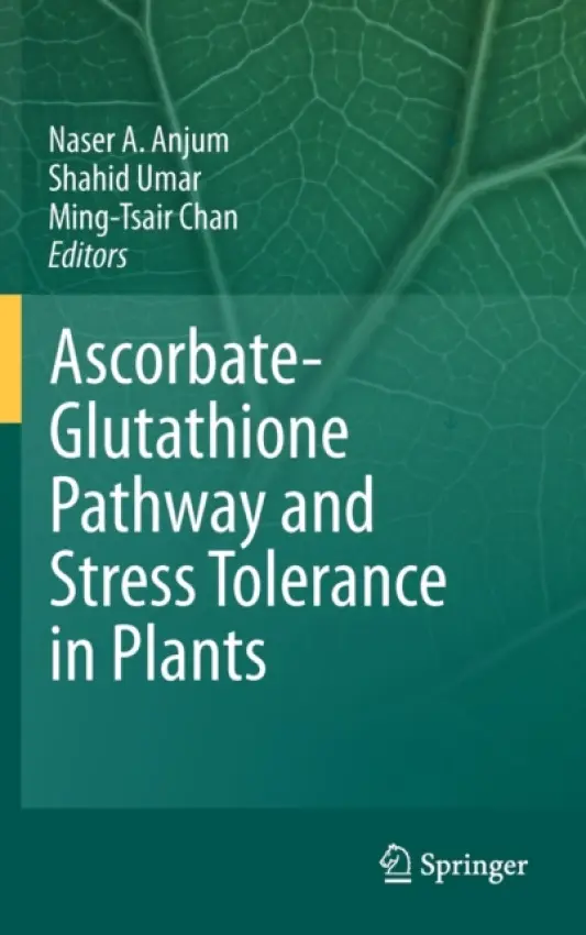 Ascorbate-Glutathione Pathway and Stress Tolerance in Plants