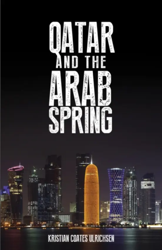 Qatar and the Arab Spring - Ulrichsen, Kristian Coates