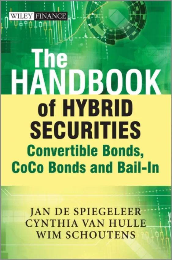Handbook of Hybrid Securities - De Spiegeleer, Jan (Jabre Capital Partners) a Schoutens, Wim (Katholieke University Leuven, Belgium) a Van Hulle, Cynthia