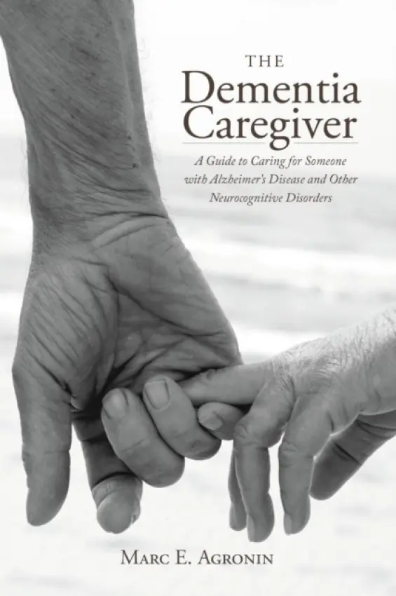 Dementia Caregiver - Agronin, Marc E.