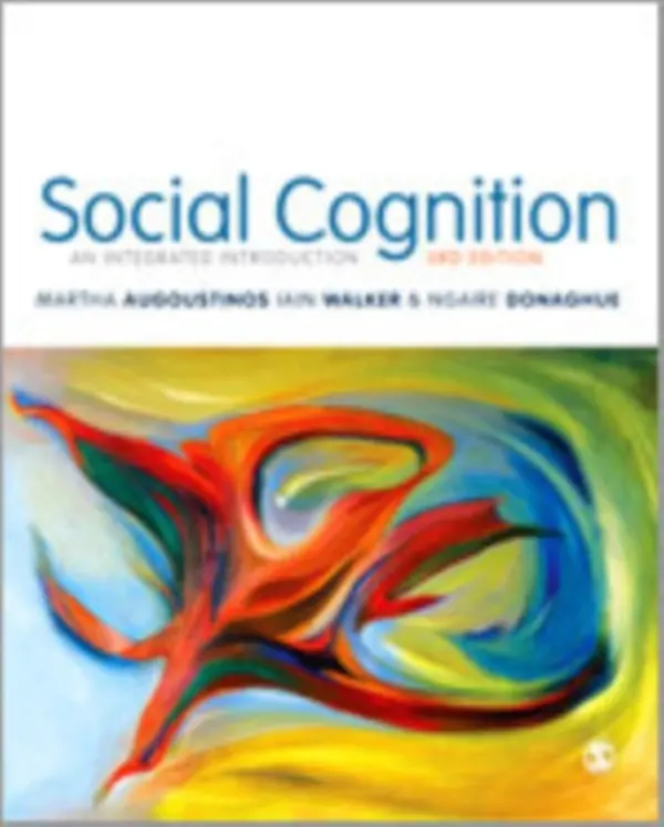 Social Cognition - Augoustinos, Martha a Walker, Iain a Donaghue, Ngaire