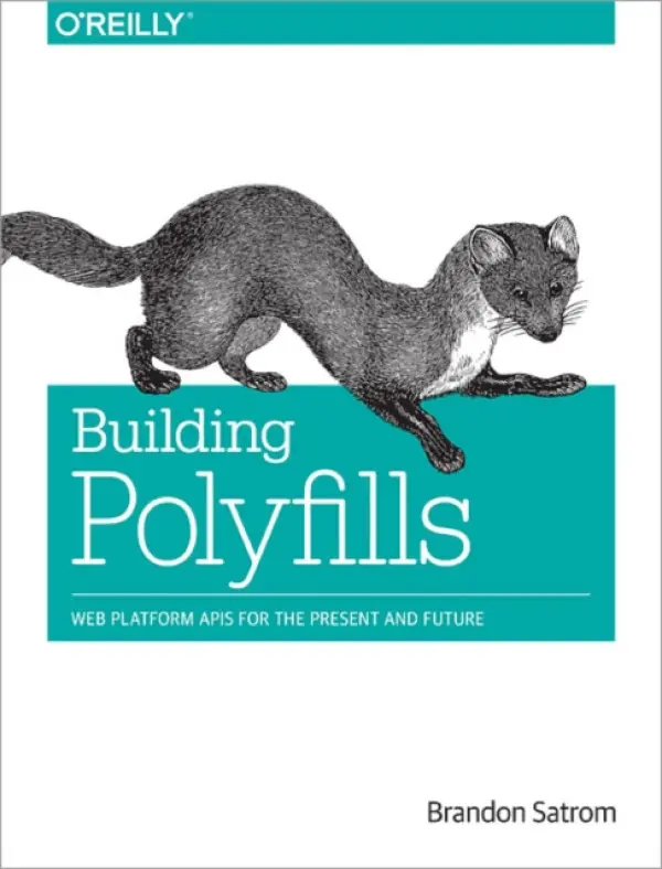Building Polyfills - Satrom, Brandon