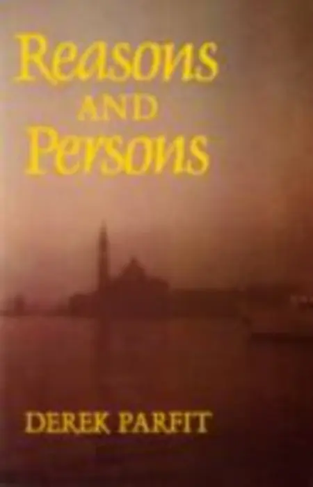 Reasons and Persons - Derek Parfit