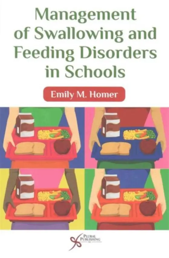 Management of Swallowing and Feeding Disorders in Schools - Homer, Emily M.