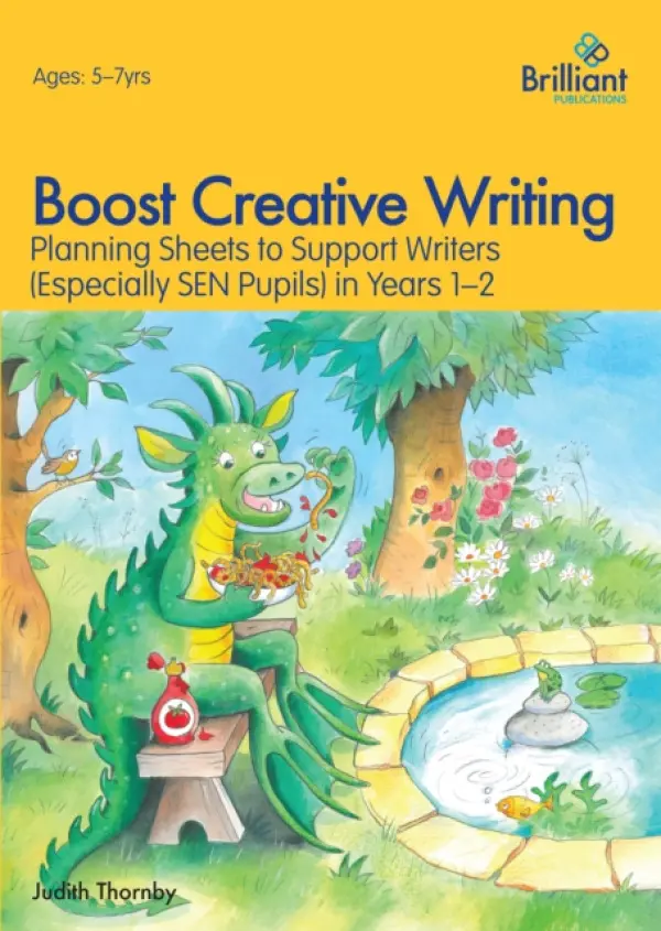 Boost Creative Writing-Planning Sheets to Support Writers (Especially Sen Pupils) in Years 1-2 - Judith Thornby