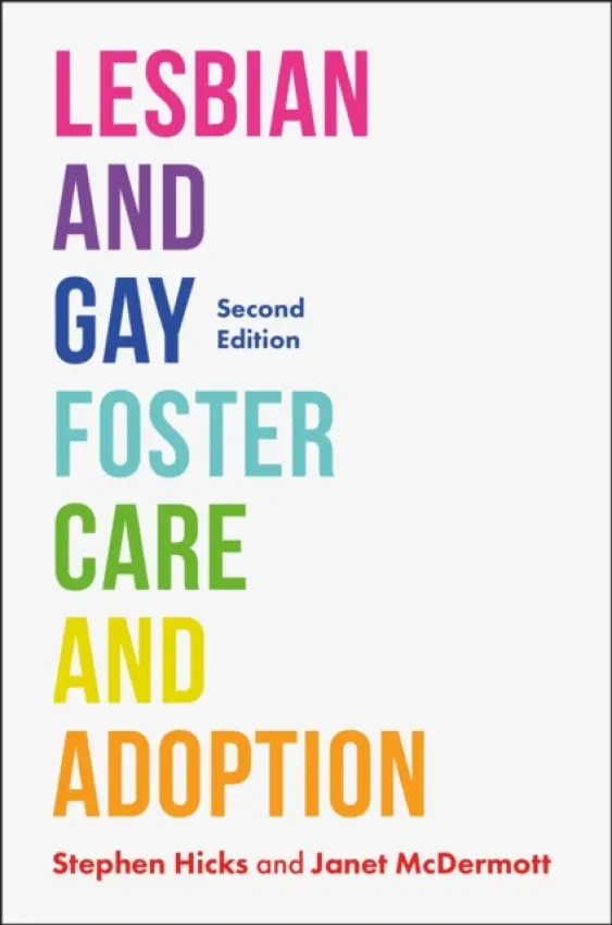 Lesbian and Gay Foster Care and Adoption, Second Edition - McDermott, Janet a Hicks, Stephen