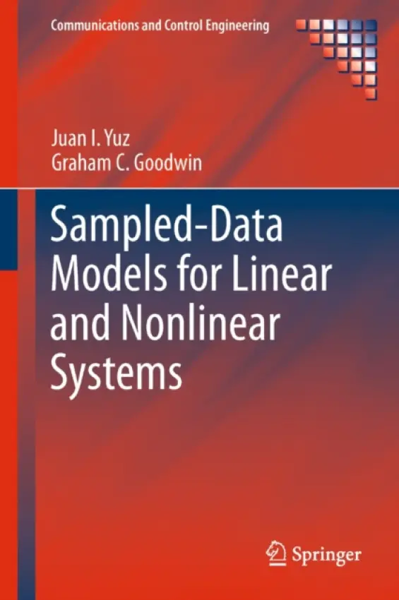 Sampled-Data Models for Linear and Nonlinear Systems - Yuz, Juan I. a Goodwin, Graham C.