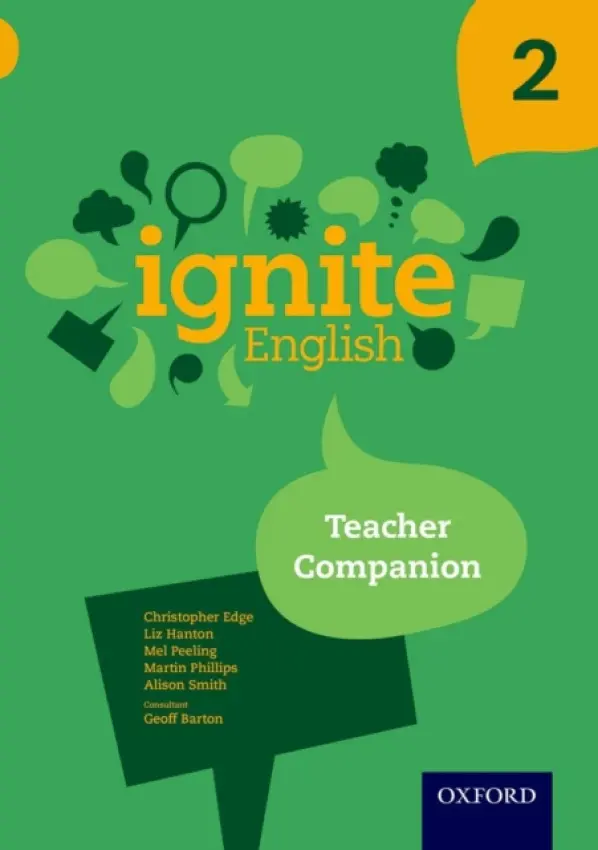 Ignite English: Teacher Companion 2 - Edge, Christopher a Hanton, Liz a Peeling, Mel a Phillips, Martin a Smith, Alison a Barton, Geoff