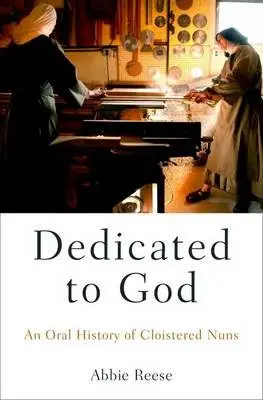 Dedicated to God - Reese, Abbie (independent scholar, independent scholar)