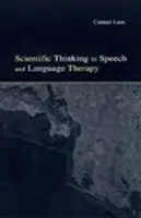 Scientific Thinking in Speech and Language Therapy - Lum, Carmel