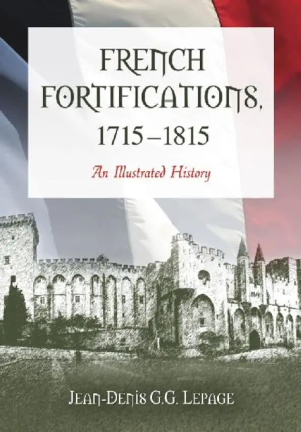 French Fortifications, 1715-1815 - Lepage, Jean-Denis G.G.