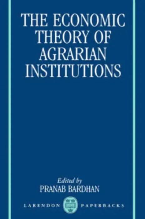 Economic Theory of Agrarian Institutions