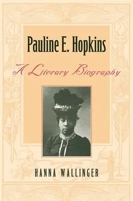 Pauline E. Hopkins - Wallinger, Hanna