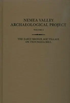 Early Bronze Age Village on Tsoungiza Hill - Pullen, Daniel J.