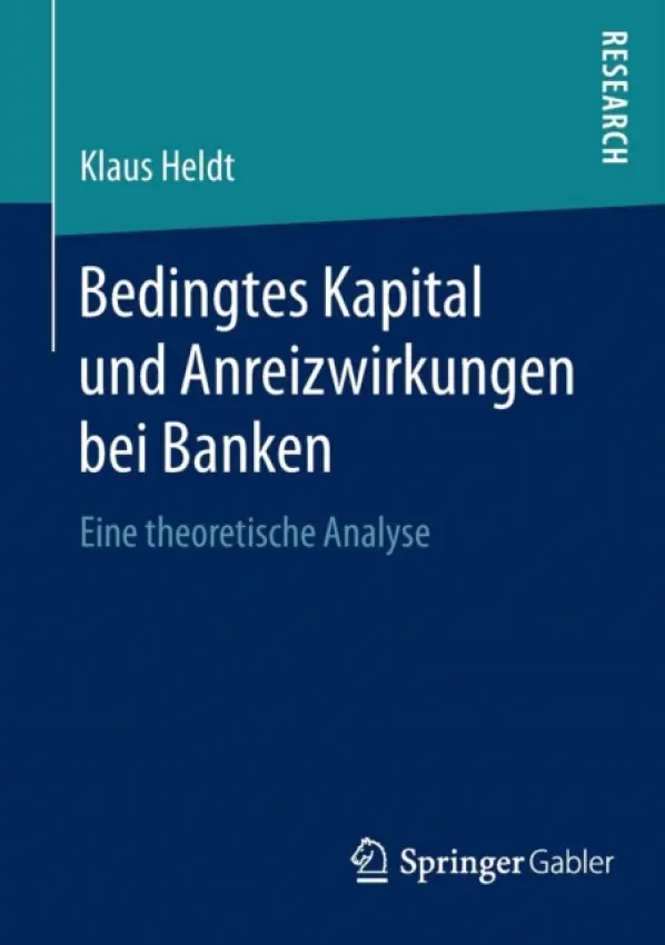 Bedingtes Kapital und Anreizwirkungen bei Banken - Heldt, Klaus