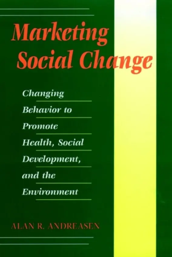Marketing Social Change - Andreasen, Alan R.