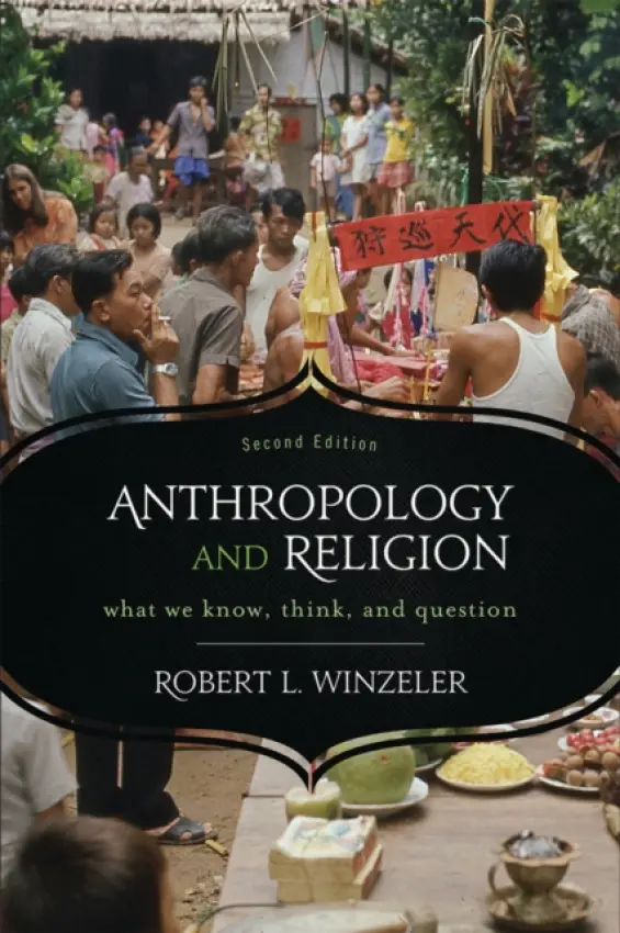 Anthropology and Religion - Winzeler, Robert L.