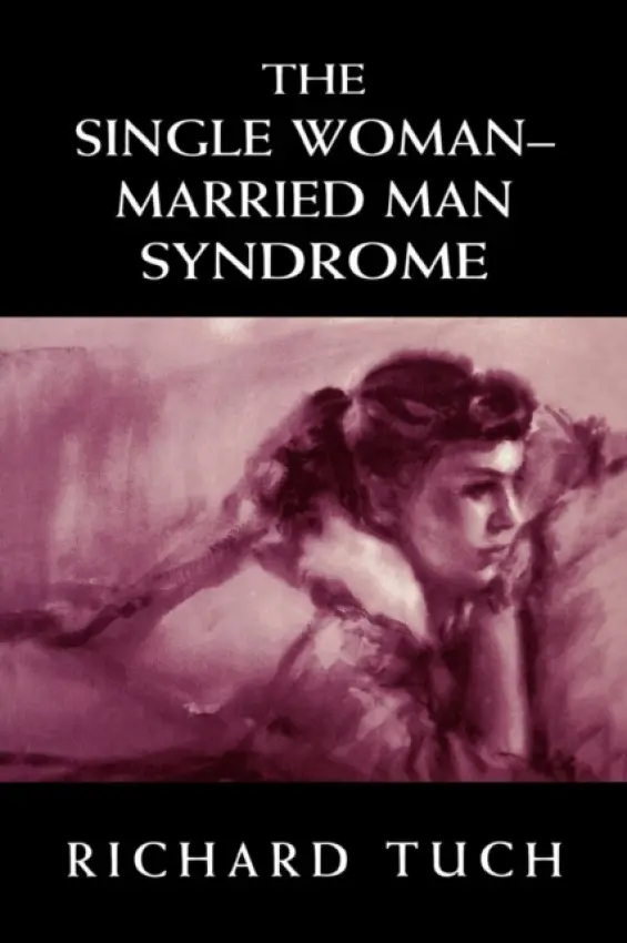 Single Woman-Married Man Syndrome - Tuch, Richard