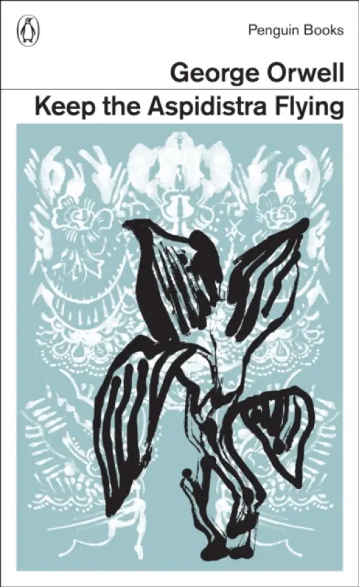 Keep the Aspidistra Flying - Orwell, George