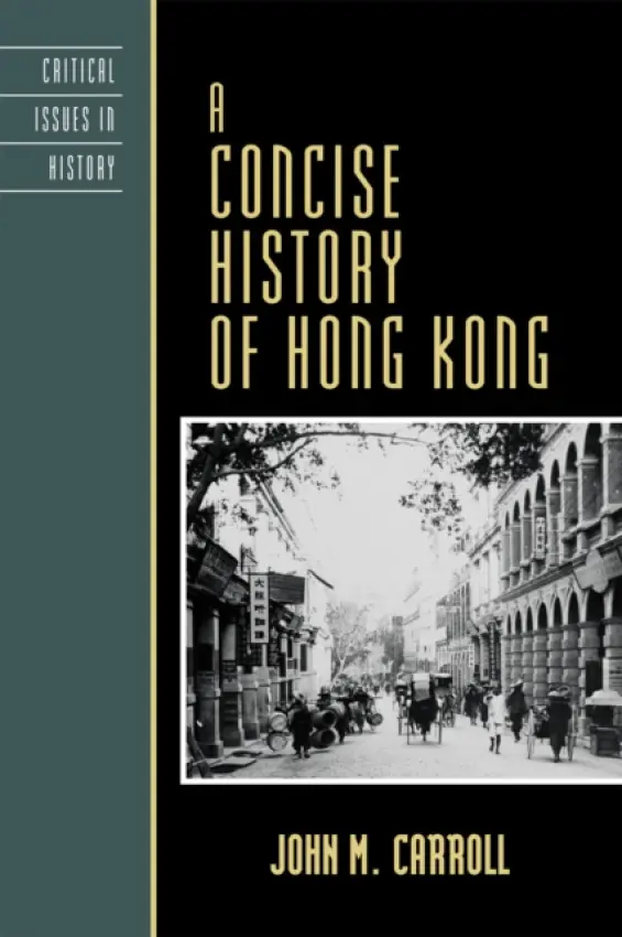 Concise History of Hong Kong - Carroll, John M.