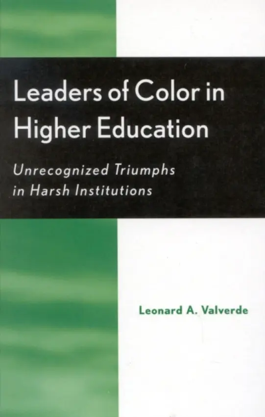 Leaders Of Color In Higher Education - Valverde, Leonard A.