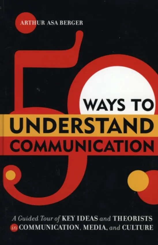 50 Ways to Understand Communication - Berger, Arthur Asa