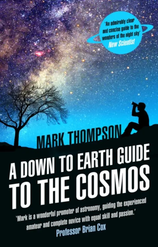 Down to Earth Guide to the Cosmos - Thompson, Mark