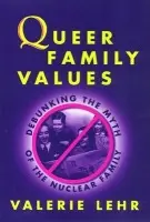 Queer Family Values - Lehr, Valerie