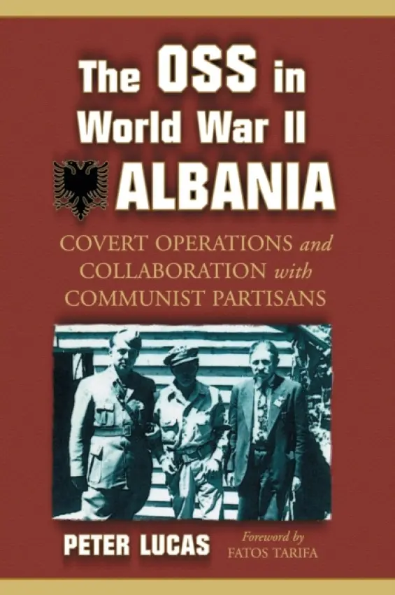 OSS in World War II Albania - Lucas, Peter