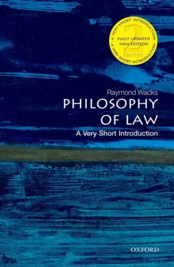 Philosophy of Law - Wacks, Raymond (Emeritus Professor of Law and Legal Theory)