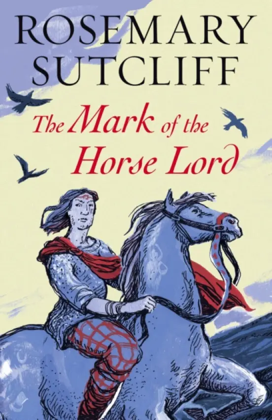 Mark of the Horse Lord - Sutcliff, Rosemary