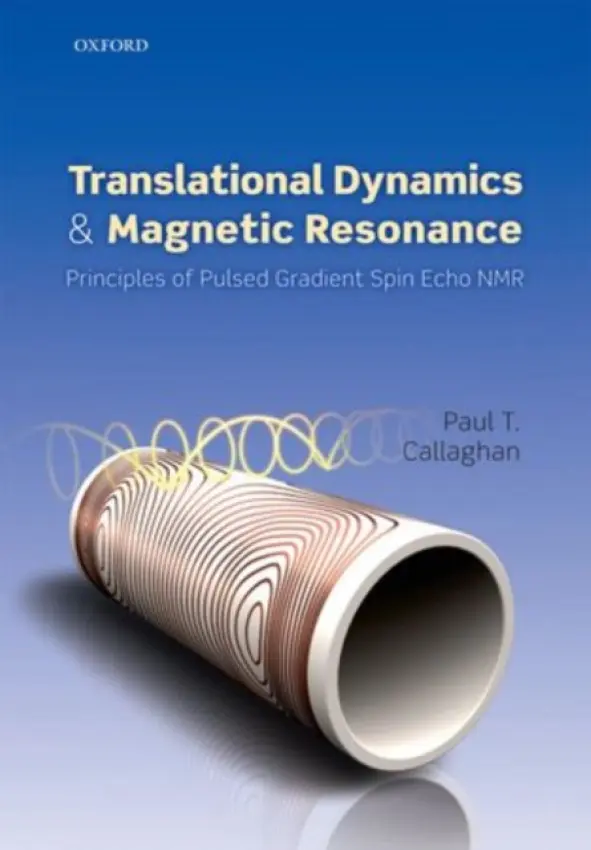 Translational Dynamics and Magnetic Resonance - Callaghan, Paul T. (Victoria University of Wellington, New Zealand)