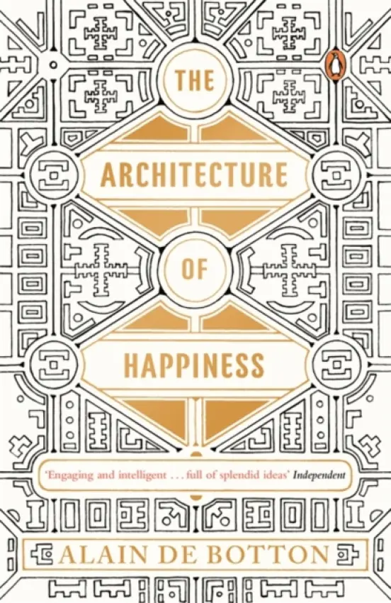 Architecture of Happiness - de Botton, Alain