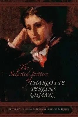Selected Letters of Charlotte Perkins Gilman - Gilman, Charlotte