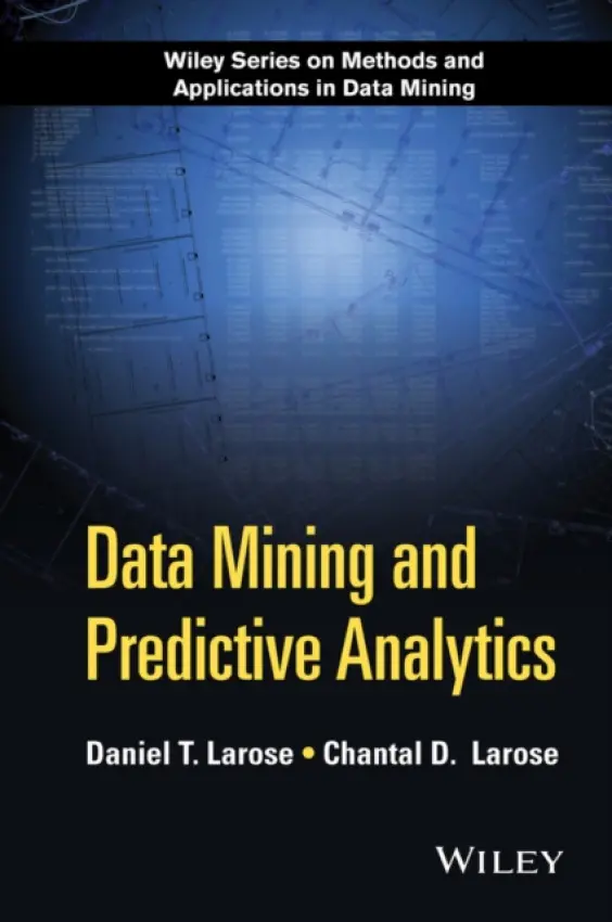 Data Mining and Predictive Analytics - Larose, Daniel T. (Central Connecticut State University, USA)