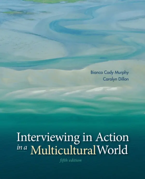 Interviewing in Action in a Multicultural World - Murphy, Bianca (Wheaton College) a Dillon, Carolyn (Boston University School of Social Work)
