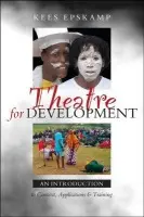 Theatre for Development - Epskamp, Kees