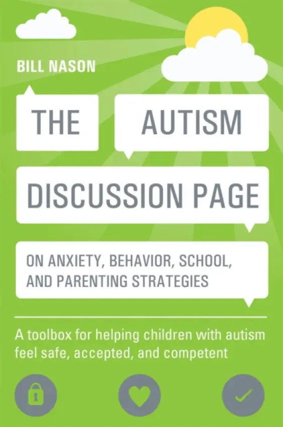 Autism Discussion Page on anxiety, behavior, school, and parenting strategies - Nason, Bill