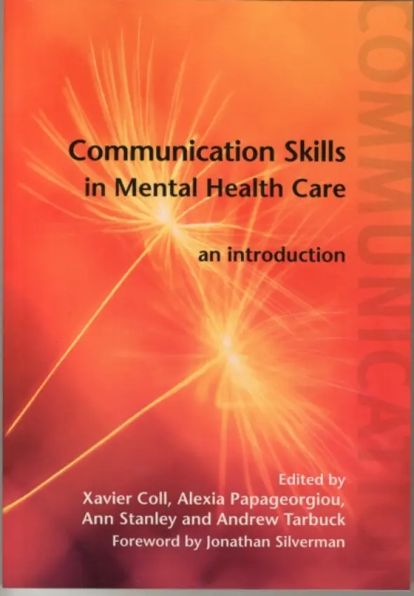 Communication Skills in Mental Health Care - Coll, Xavier a Papageorgiou, Alexia a Stanley, Ann a Tarbuck, Andrew