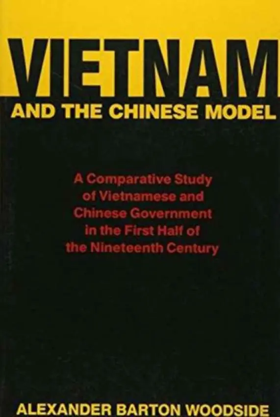 Vietnam and the Chinese Model - Woodside, Alexander