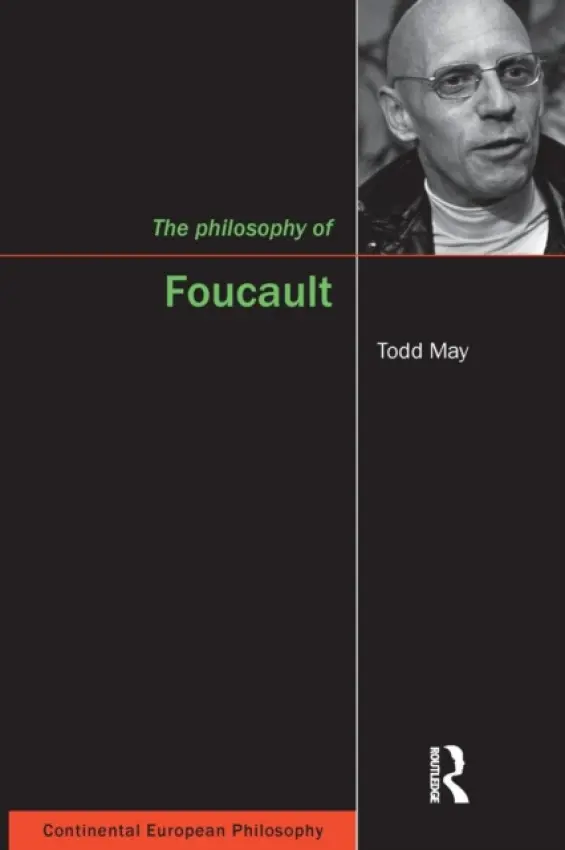 Philosophy of Foucault - May, Todd