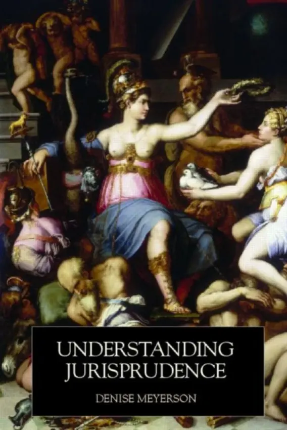 Understanding Jurisprudence - Meyerson, Denise (Macquarie University, New South Wales, Australia)