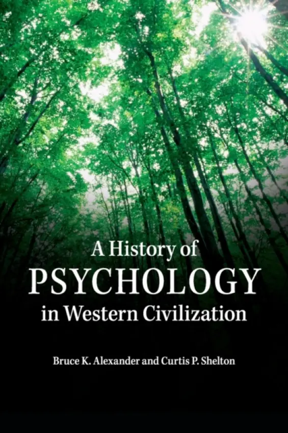 History of Psychology in Western Civilization - Alexander, Bruce K. (Simon Fraser University, British Columbia) a Shelton, Curtis P.